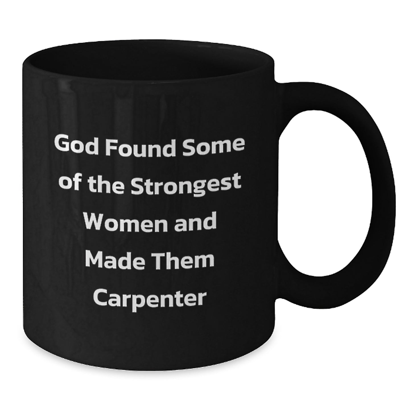 Funny Carpenter Women Gifts from Family to Graduation Unique Black Coffee Mug - Additional