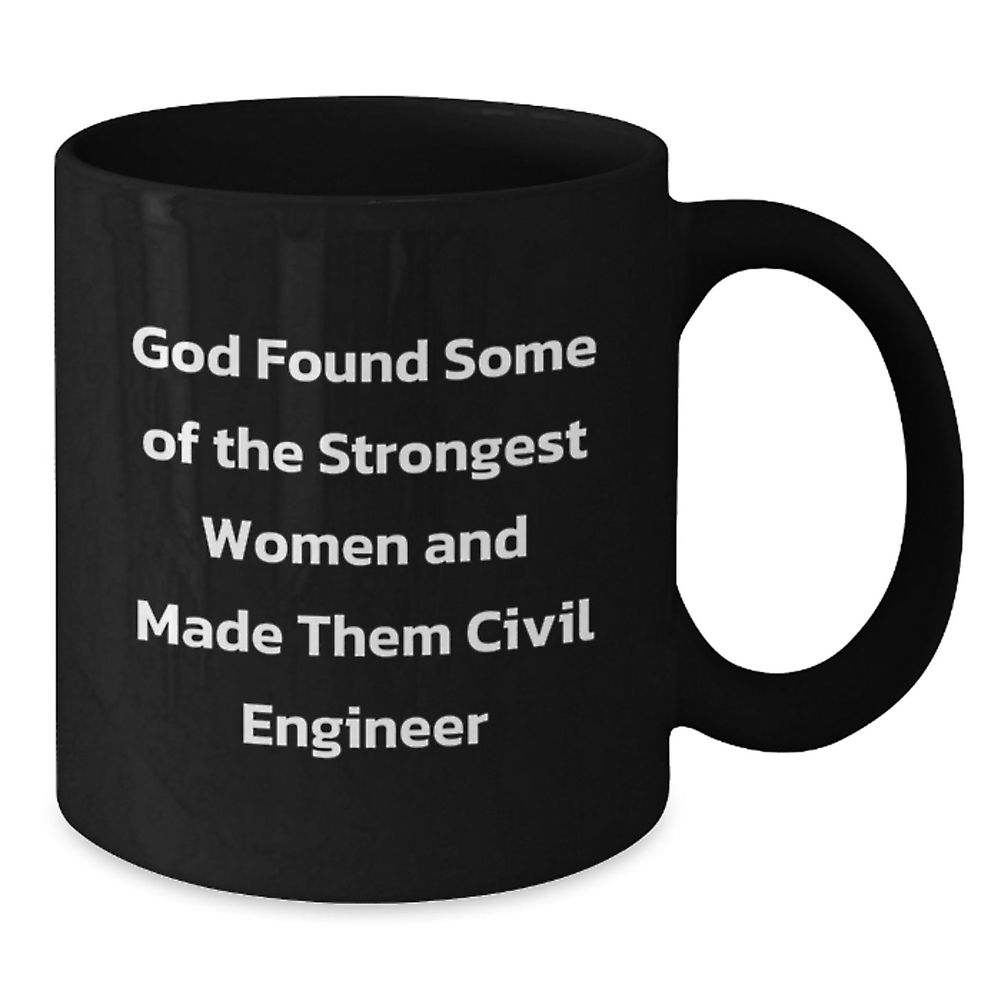 Civil Engineer Gifts from Men, Inspirational Quotes for Women, Graduation Unique, Black Coffee Mug, 11oz or 15oz, Ceramic, Microwave and Dishwasher Safe - Additional