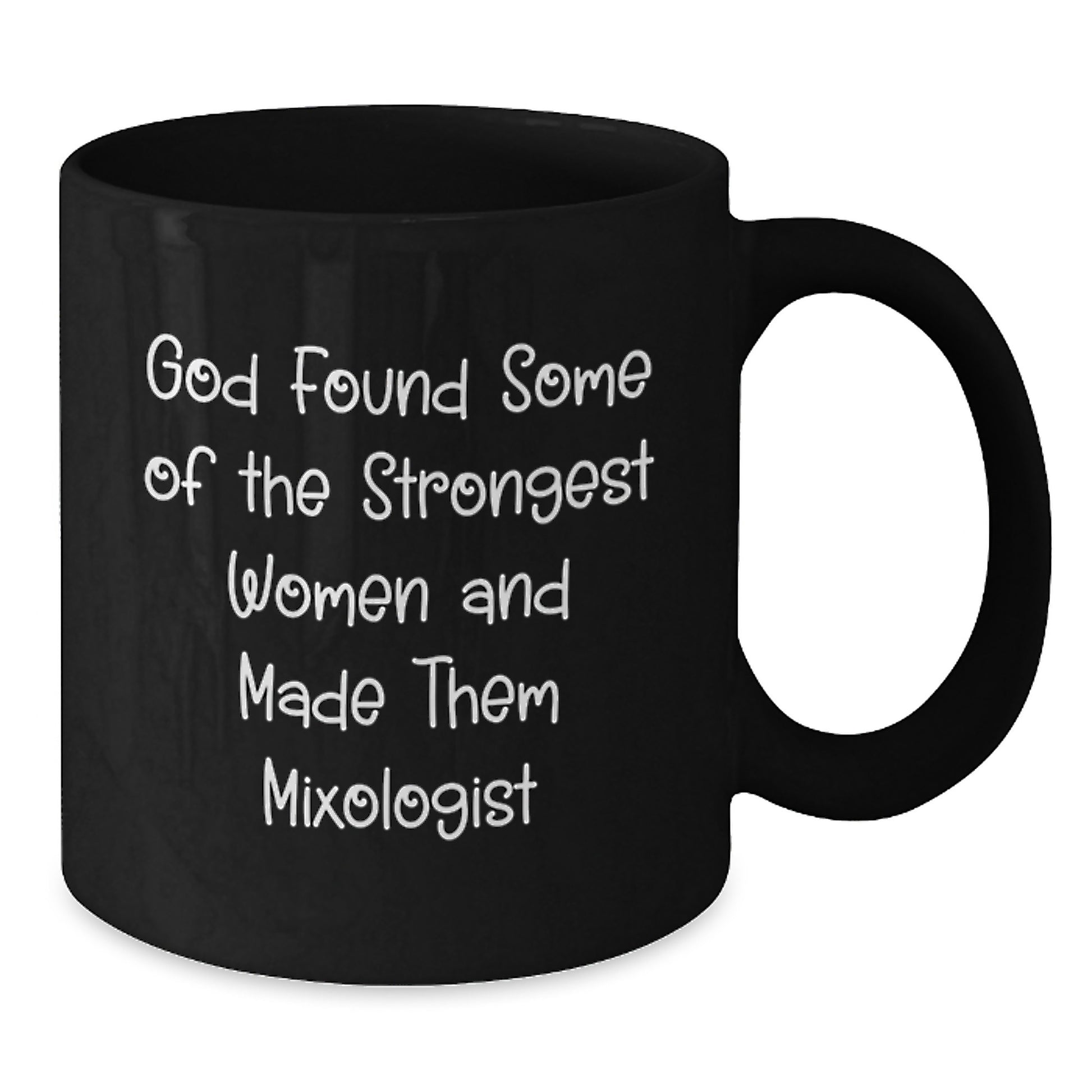 Funny Mixologist Gifts, Unique Valentine's Gifts from Men to Women, Black Coffee Mug for Mixology Enthusiasts, Strong Women Made Mixologist Quote - Additional