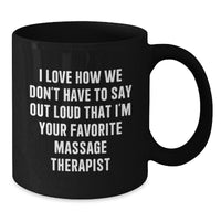 Load image into Gallery viewer, Funny Quote Gifts for Massage Therapist, Black Coffee Mug, Christmas Unique Gifts from Friends, Family, Coworkers - Additional
