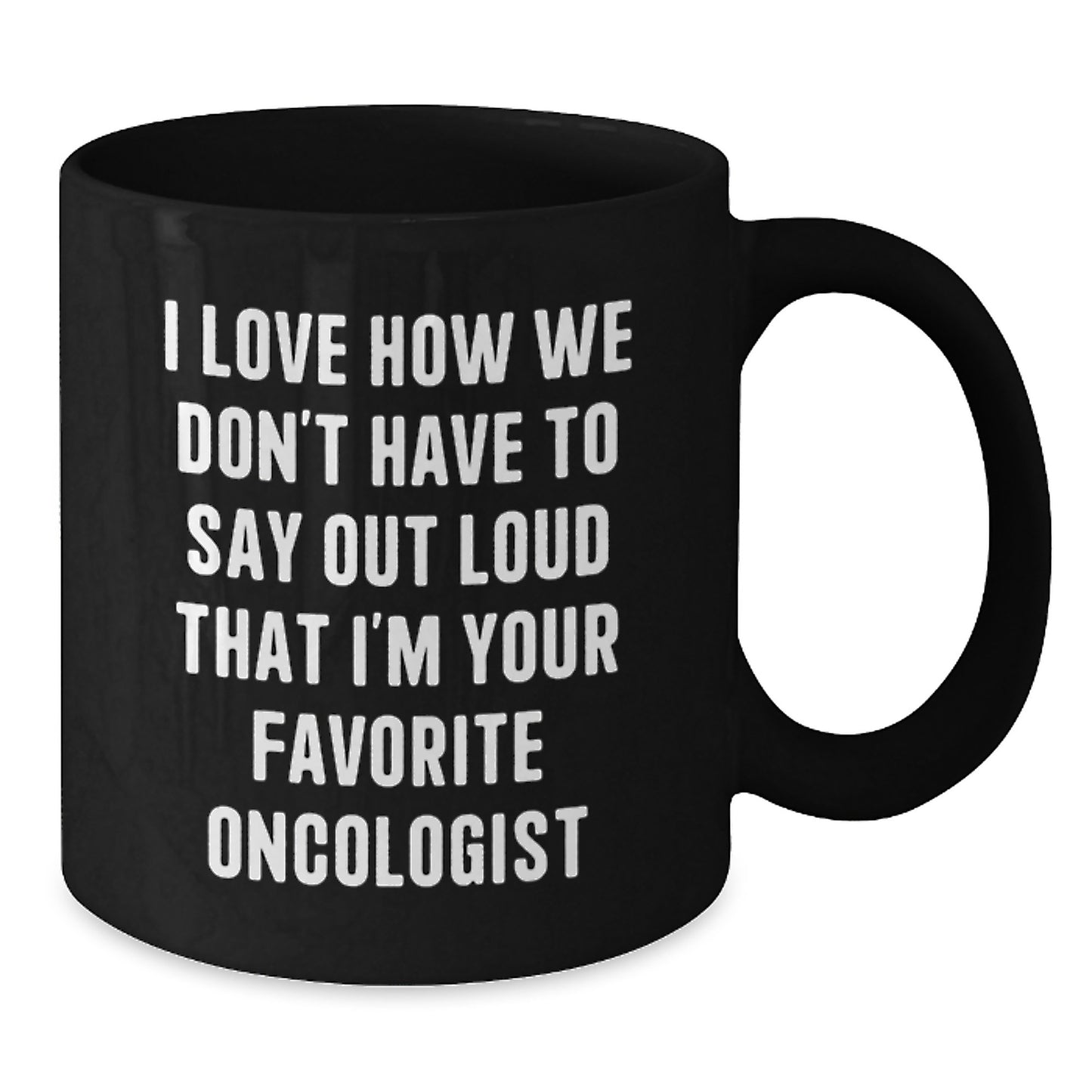 Oncologist Humor Black Coffee Mug, Funny Quote for Favorite Oncologist Gifts on Birthday Unique Gifts from Family, Friends, or Coworkers - Additional