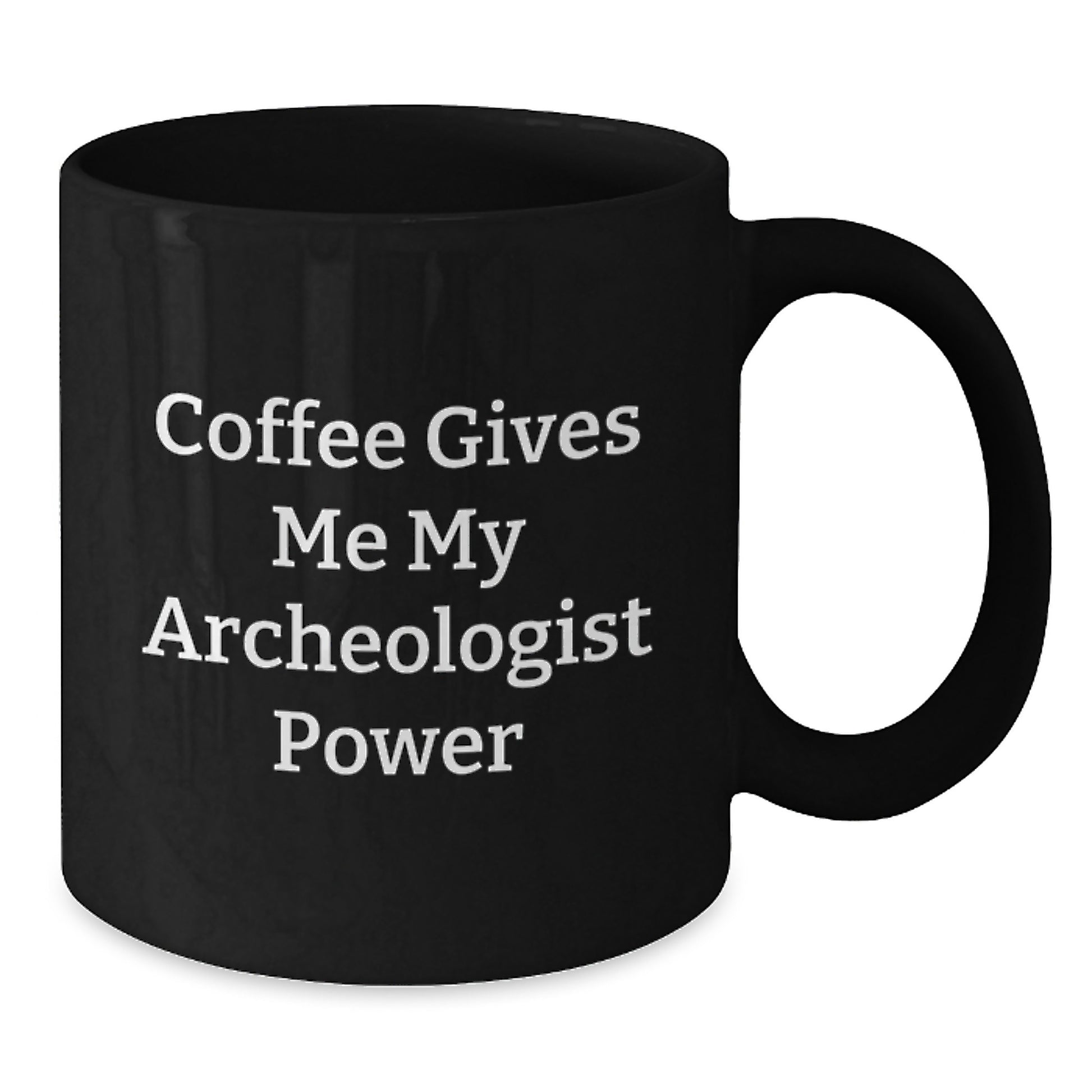 Funny Archeologist Gifts for Men Friends - Coffee Gives Me My Archeologist Power - Black Ceramic Coffee Mug for Graduation Unique Gifts from Family - Additional