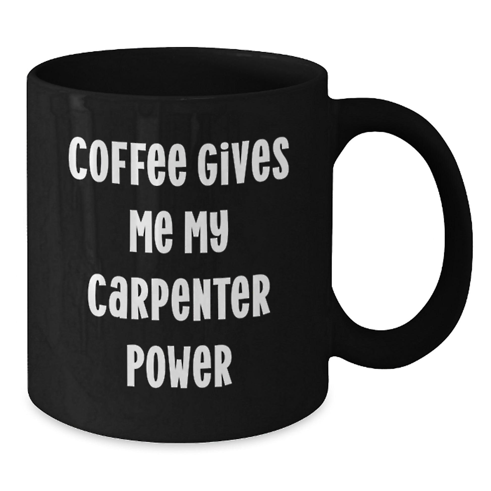 Funny Graduation Gifts for Carpenters, Black Coffee Mug, 'Coffee Gives Me My Carpenter Power' - Additional