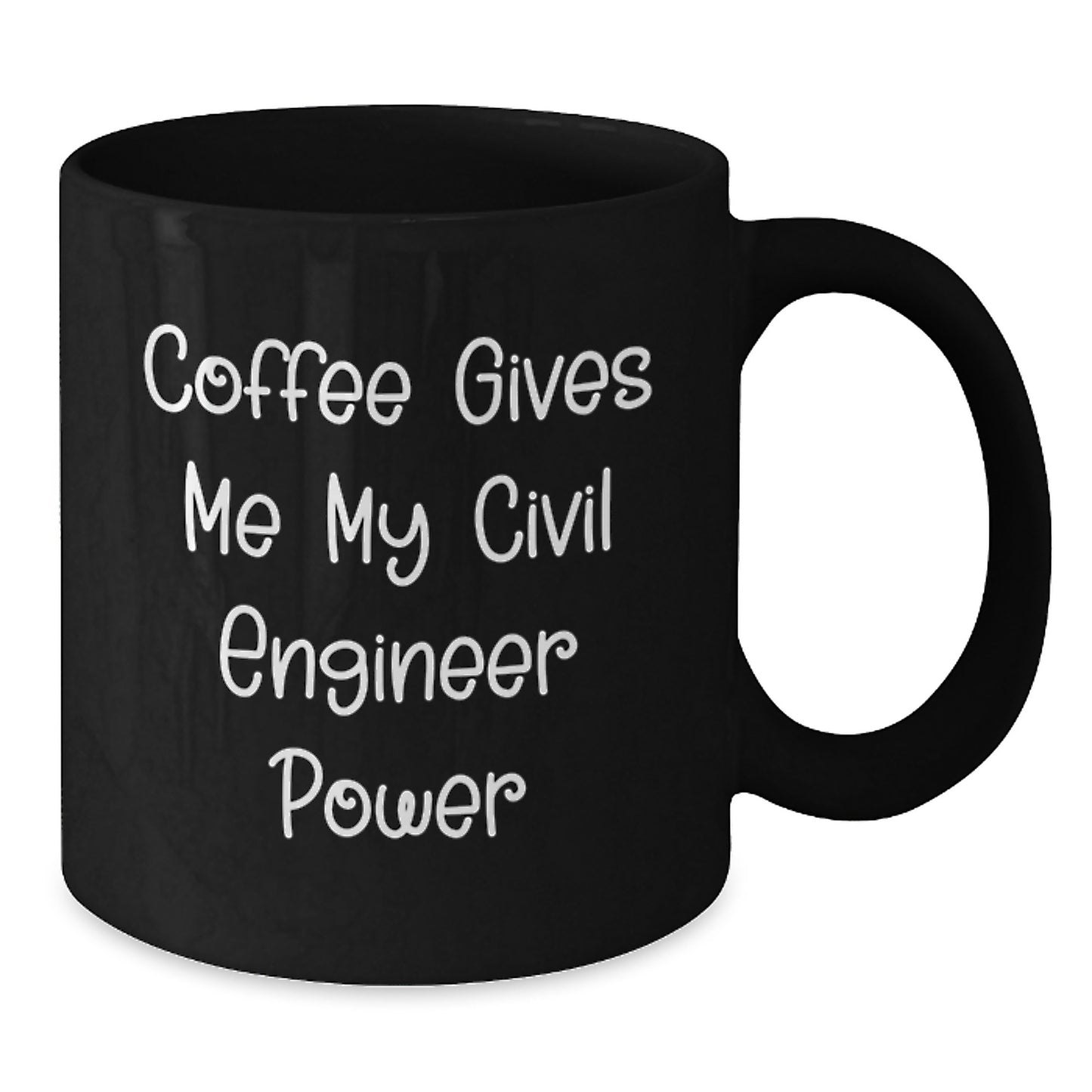 Civil Engineer Power Black Coffee Mug Funny Quote Gifts for Friends from Men - Christmas Unique Presents for Engineer Lovers - Additional