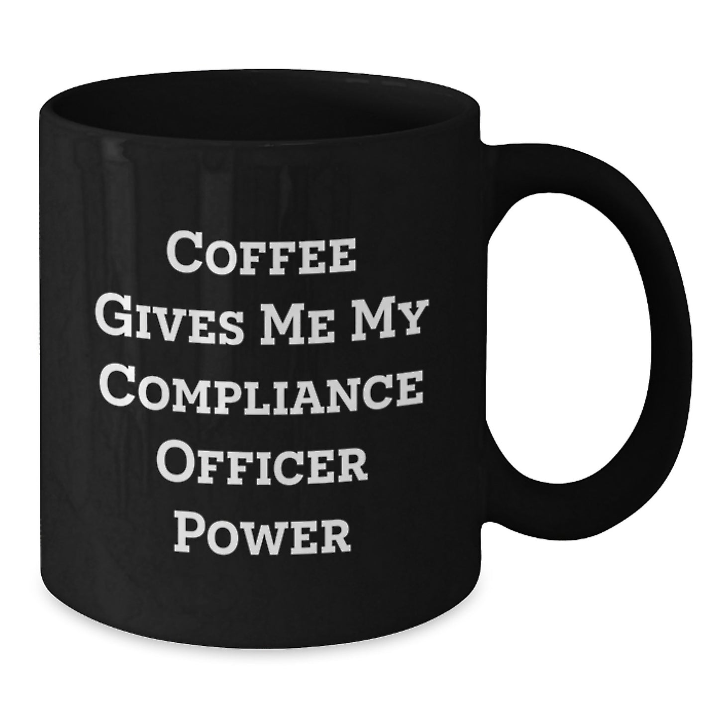 Funny Compliance Officer Christmas Unique Gifts from Friends and Family - 'Coffee Gives Me My Compliance Officer Power' Black Coffee Mug for Compliance Officer - Additional