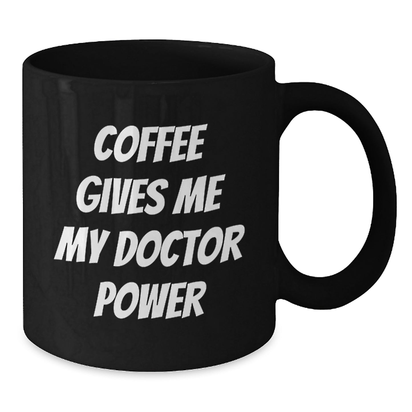 Funny Doctor Gifts for Him - Coffee Gives Me My Doctor Power Black Coffee Mug, Graduation Unique Gifts from Friends to Doctor - Additional
