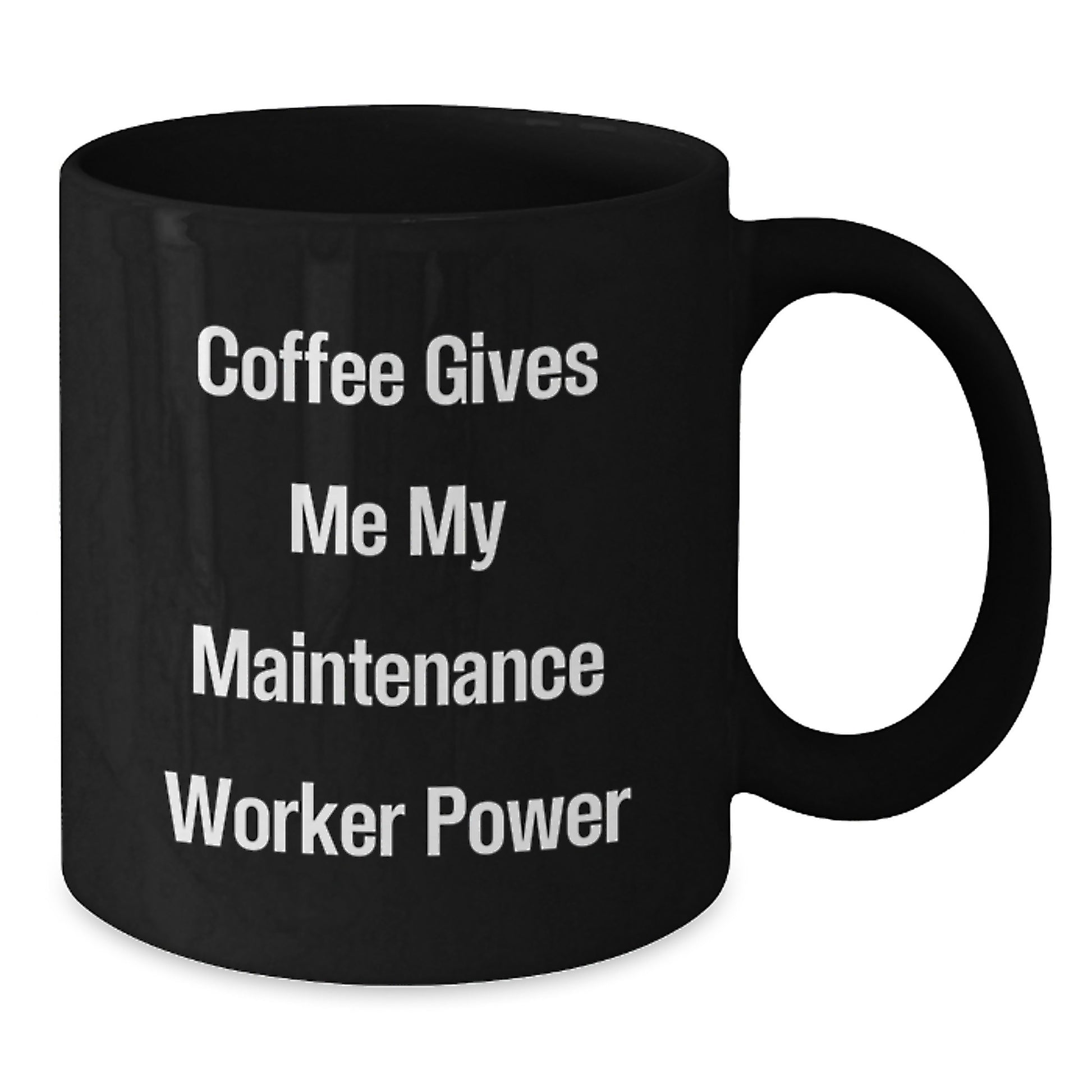 Maintenance Worker Gifts from Friends or Family, Funny Black Coffee Mug, Valentine's Unique for Him - Additional