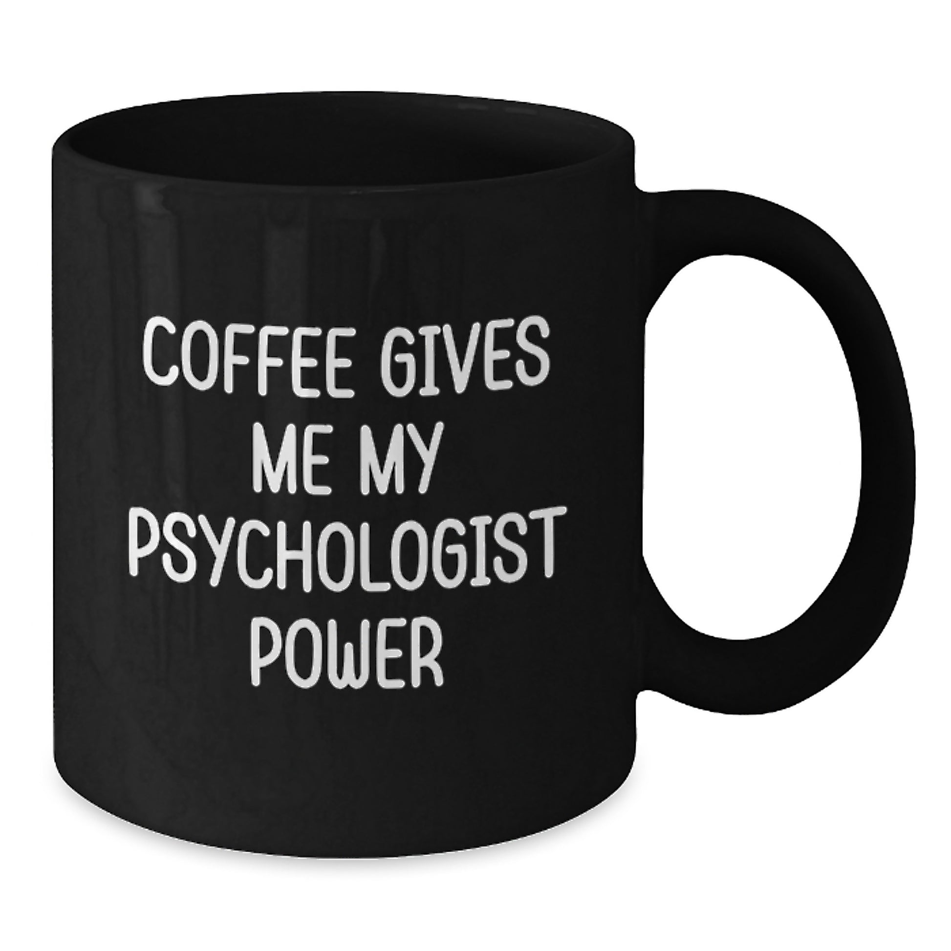 Funny Psychologist Gifts from Friends for Men - 'Coffee Gives Me My Psychologist Power' Black Coffee Mug for Graduation Unique Gifts - Additional