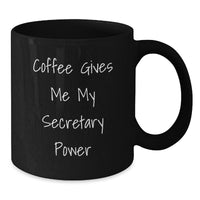 Load image into Gallery viewer, Funny Secretary Gifts, &#39;Coffee Gives Me My Secretary Power&#39;, Unique Black Coffee Mug, Christmas Unique Gifts from Friends to Secretary - Additional
