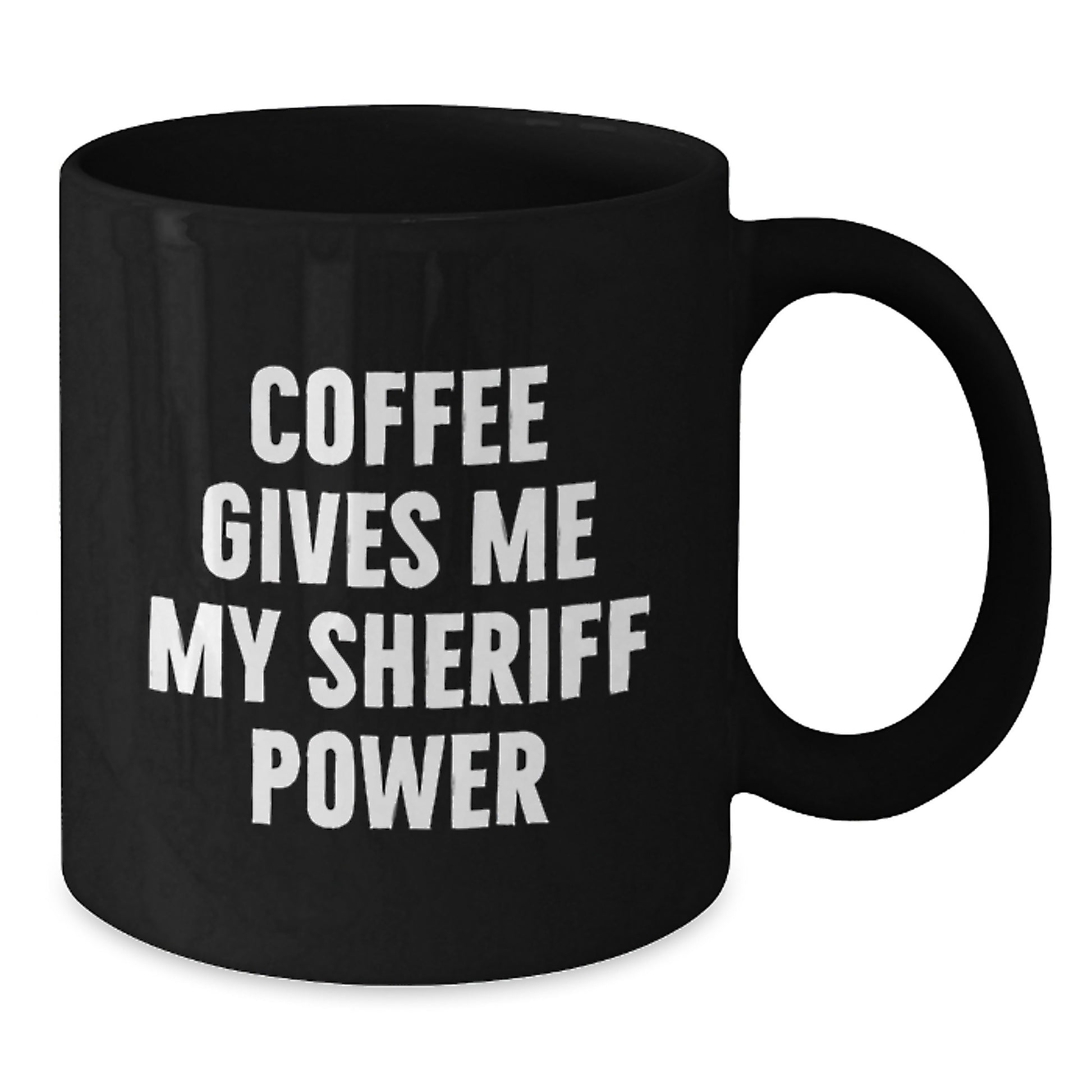 Funny Sheriff Gifts for Men, Coffee Gives Me My Sheriff Power Black Coffee Mug, Ideal Gift for Graduation - Additional