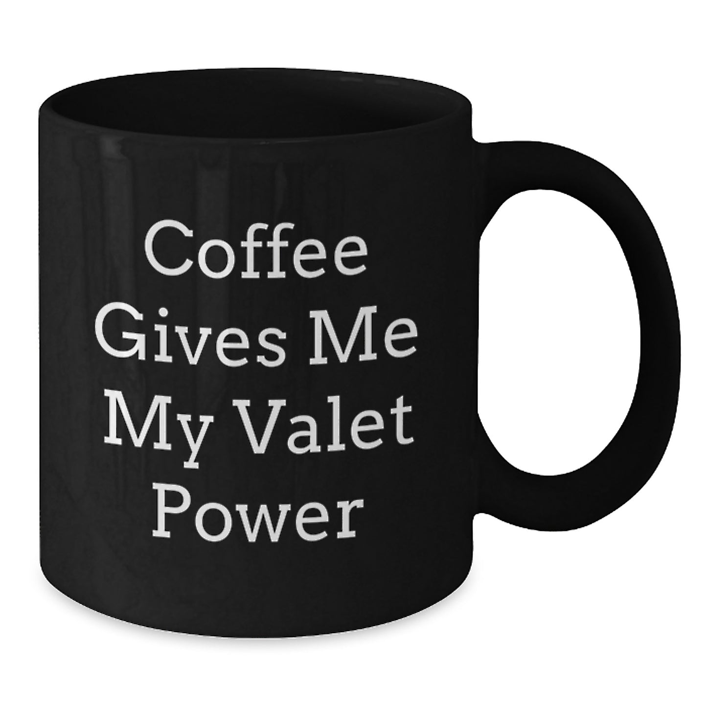 Funny Valet Gifts for Him, Graduation Unique Gifts from Friends, Men's Black Coffee Mug - Coffee Gives Me My Valet Power - Additional