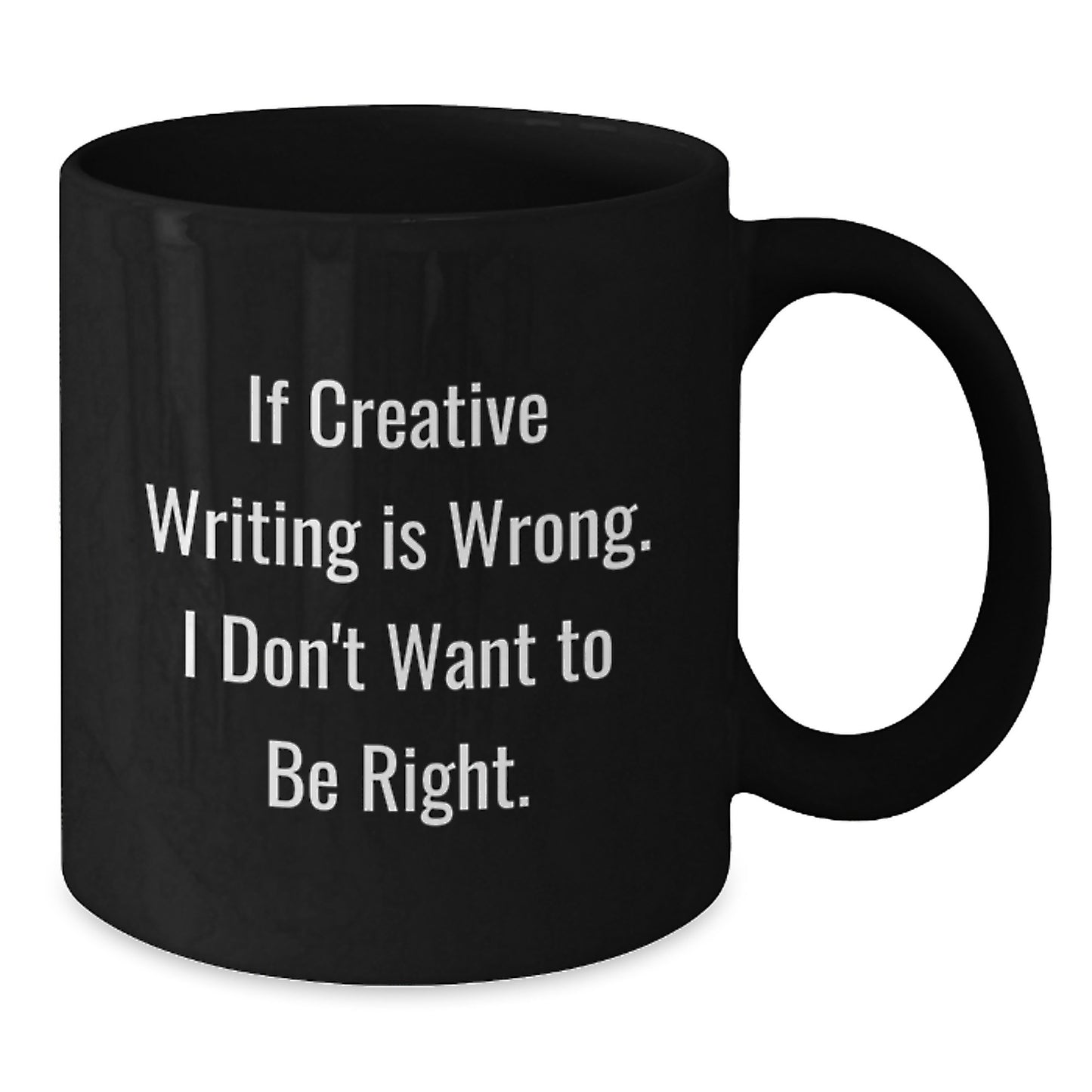 Funny Creative Writing Gifts for Men and Women, 'If Creative Writing Is Wrong I Don't Want To Be Right' Inspirational Mugs, Unique Graduation Gifts from Family Friends Coworkers - Additional