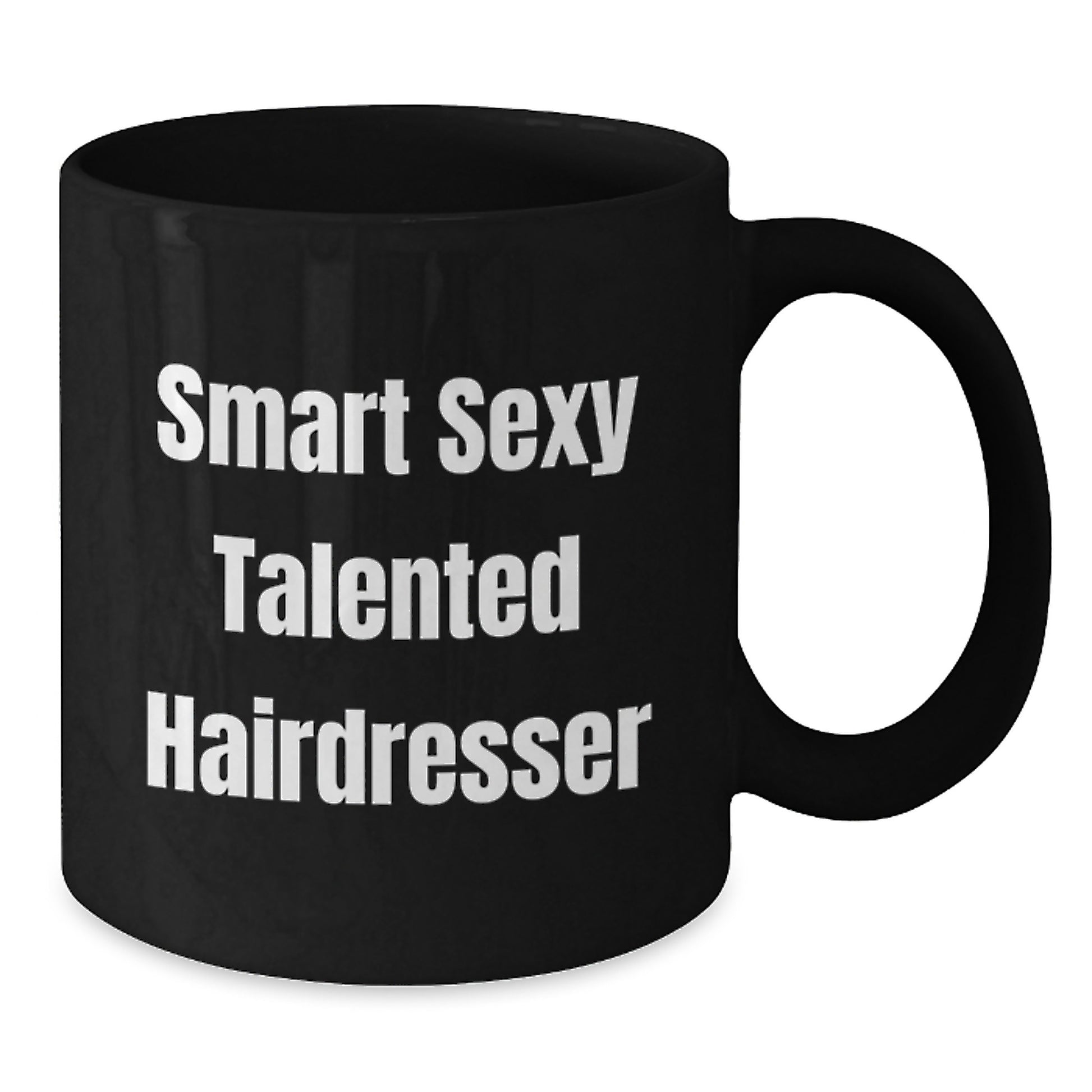 Funny Hairdresser Gifts from Friends for Hairdresser Graduation Unique Black Coffee Mug - Smart Sexy Talented Hairdresser Quote - Additional