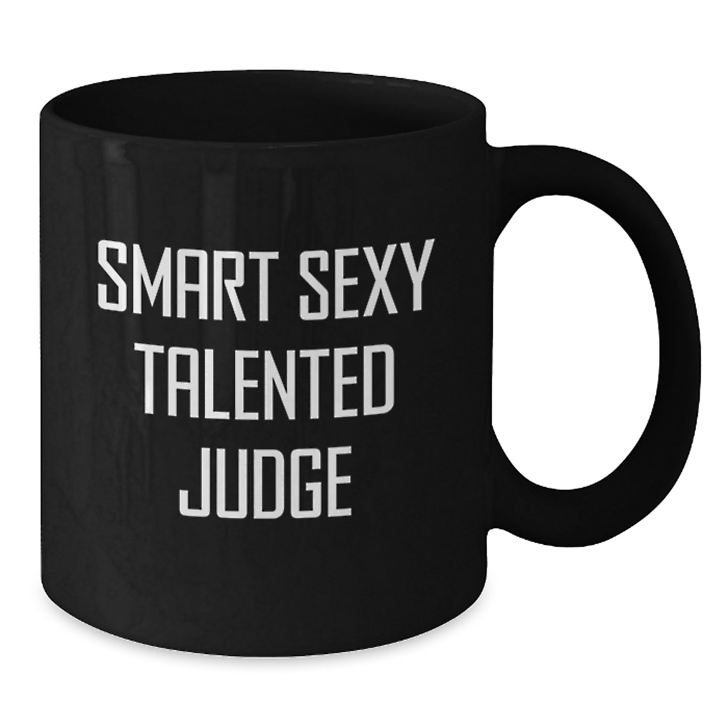 Funny Smart Sexy Talented Judge Black Coffee Mugs Gifts from Friends, Unique Graduation Gifts for Judges, 11oz or 15oz Black Ceramic Mugs - Additional