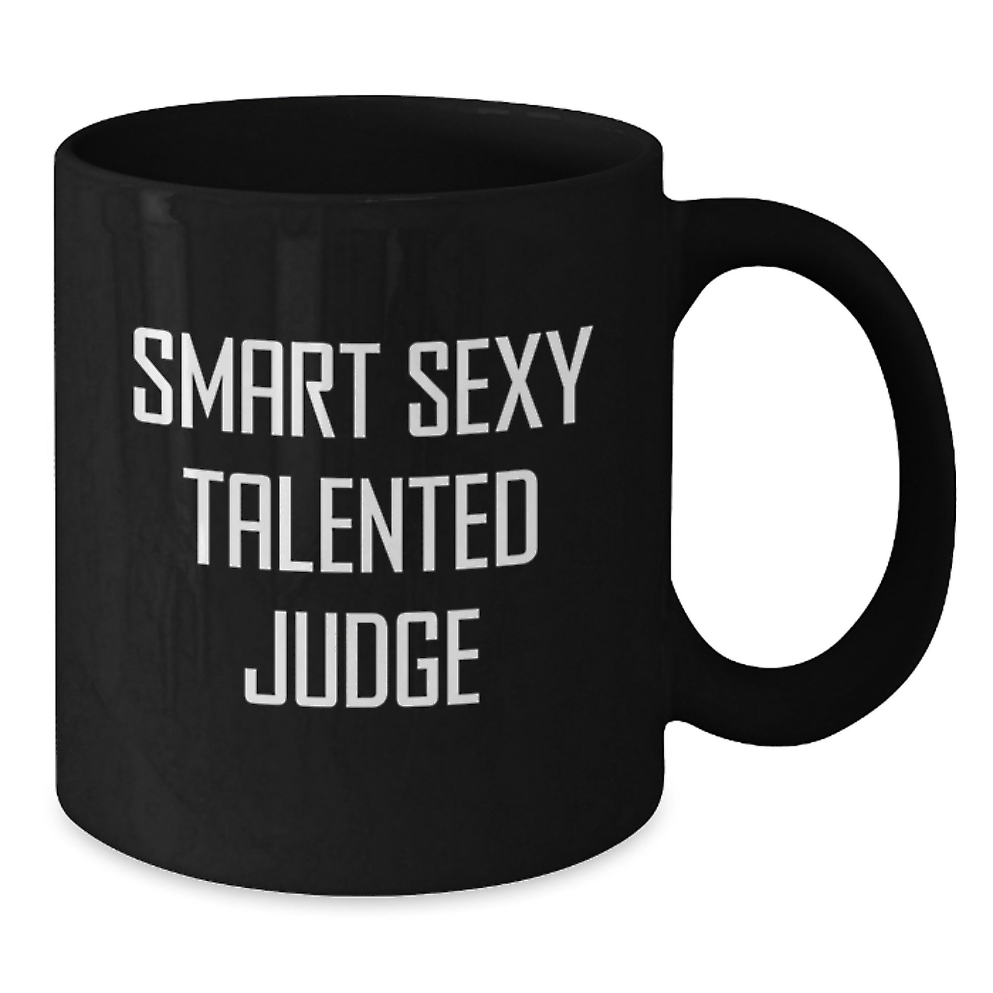 Funny Smart Sexy Talented Judge Black Coffee Mugs Gifts from Friends, Unique Graduation Gifts for Judges, 11oz or 15oz Black Ceramic Mugs - Additional