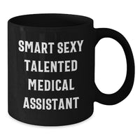 Load image into Gallery viewer, Medical Assistant Gifts, Black Coffee Mug 'Smart Sexy Talented' Valentine's Unique Gifts from Men to Medical Assistant - Additional
