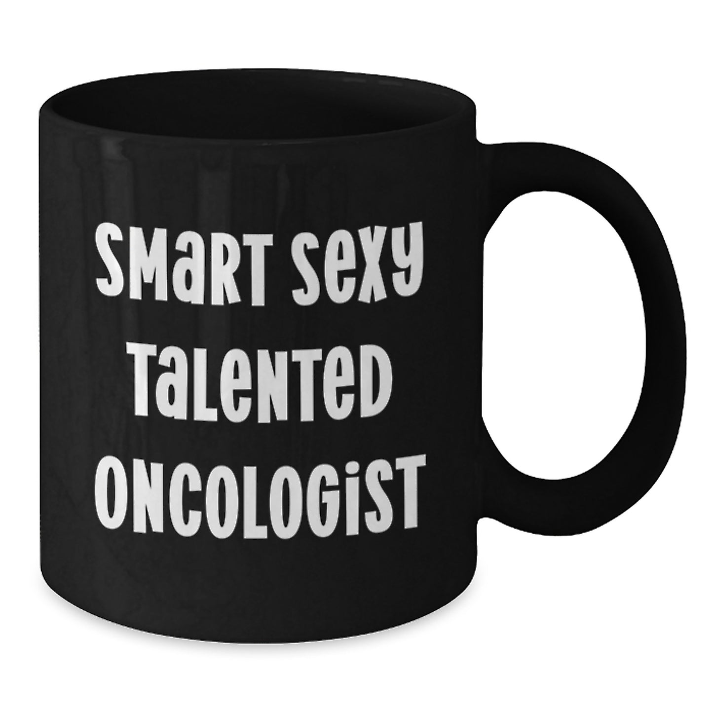 Funny Oncologist Gifts from Friends for Graduation Unique Black Coffee Mugs with Smart Sexy Talented Quote - Additional