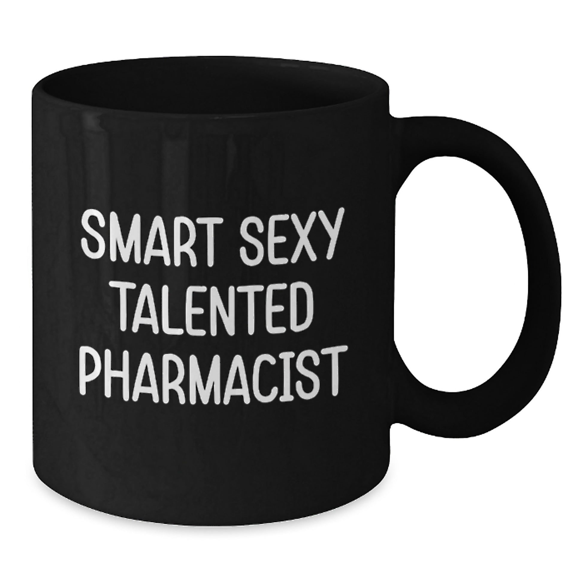 Funny Smart Sexy Talented Pharmacist Black Coffee Mug Gifts from Friends for Graduation Unique - Additional