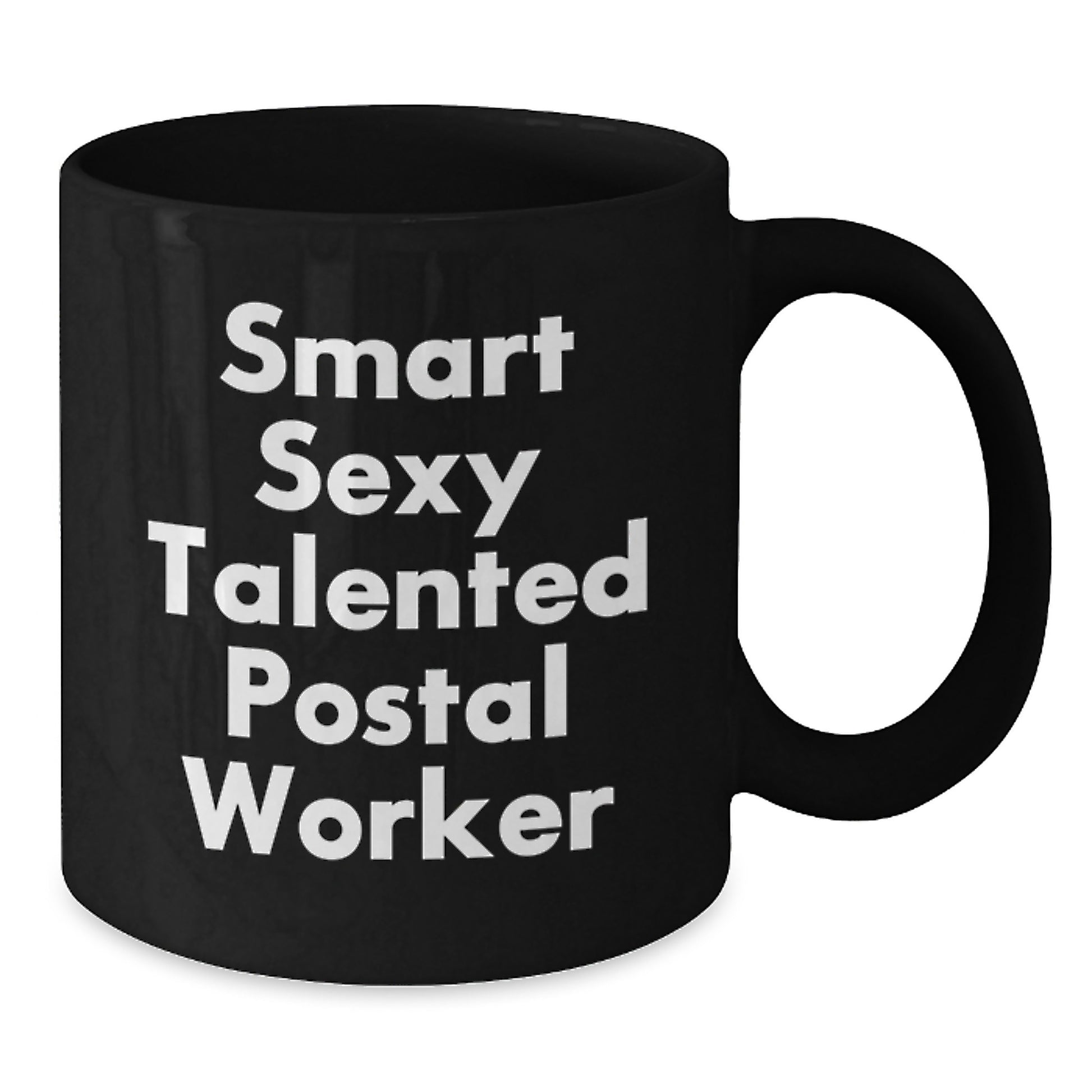 Gifts from Friends and Family for the Smart, Sexy, and Talented Postal Worker - Funny Inspirational Quotes on a Black Coffee Mug, Graduation Unique Gifts - Additional
