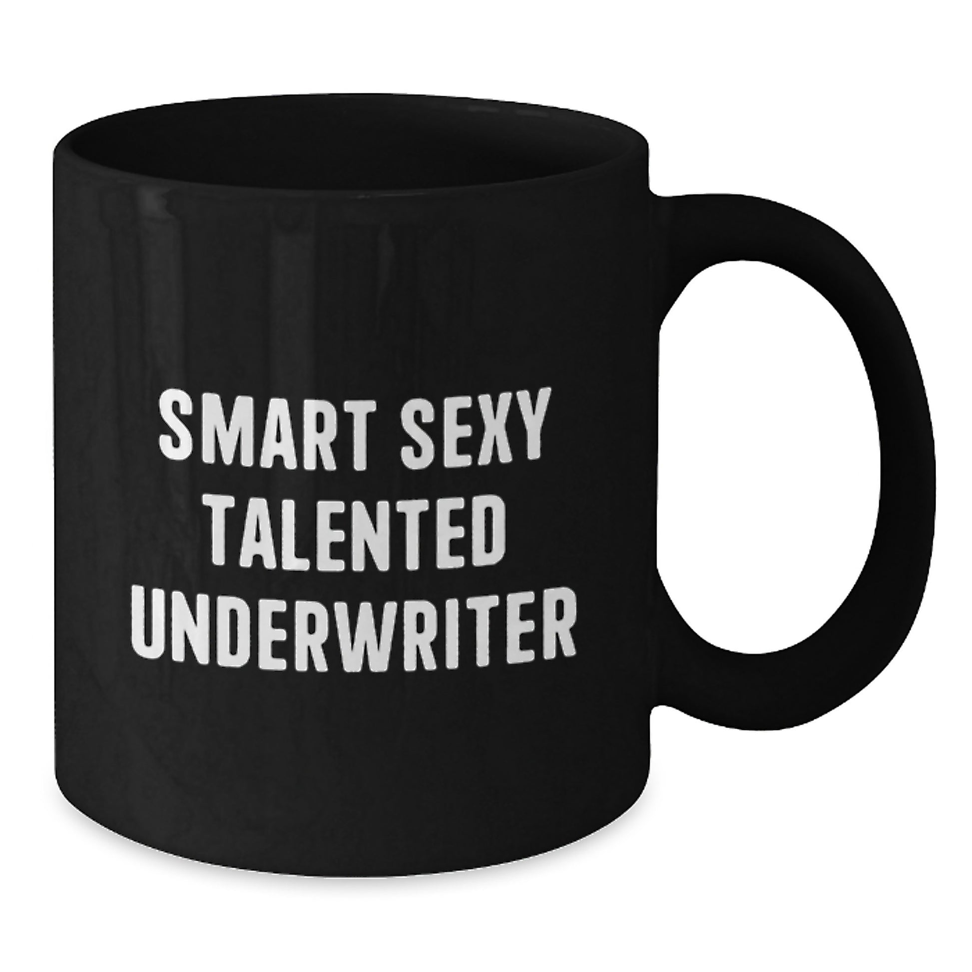 Funny Underwriter Gifts for Him, Smart Sexy Talented Underwriter Coffee Mug, Graduation Unique Gifts from Family to Underwriter, Black Coffee Mug, 11oz or 15oz Capacity - Additional