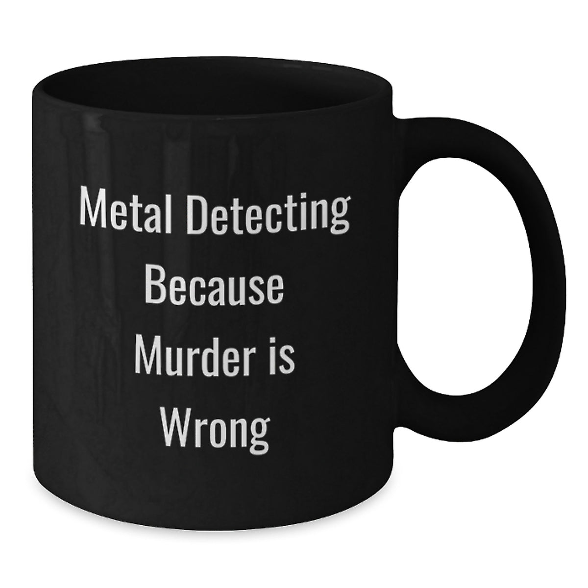 Metal Detecting Humor Funny Black Coffee Mug, Valentine's Unique Gifts for Metal Detecting Lovers, Gifts from Men to Women - Additional