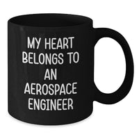 Load image into Gallery viewer, Funny Quote for Aerospace Engineer Black Coffee Mug Gifts from Men to Women on Valentine's - Additional
