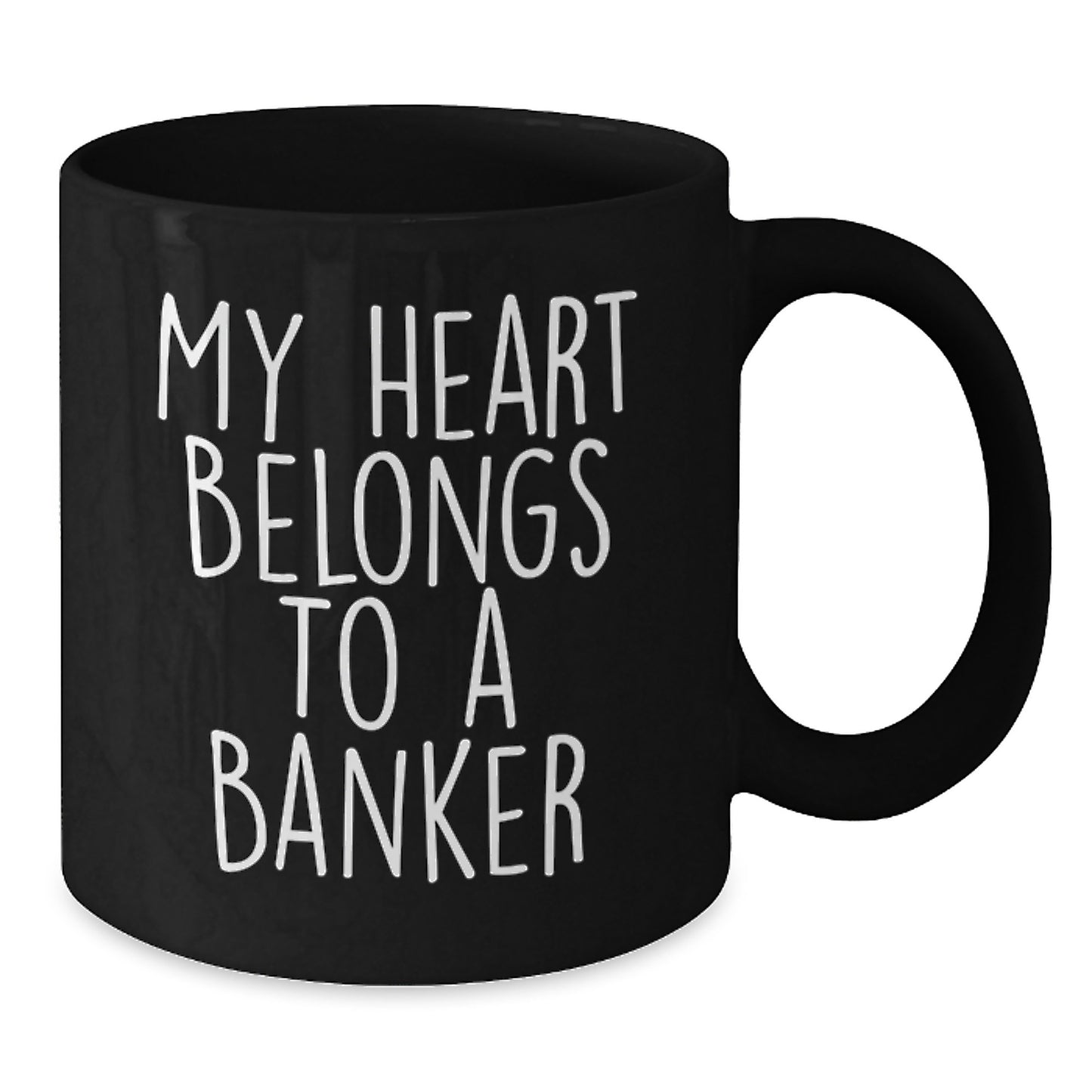 Funny Gifts from Friends for Banker, Black Coffee Mug with My Heart Belongs To A Banker Quote, 11oz or 15oz Graduation Unique - Additional