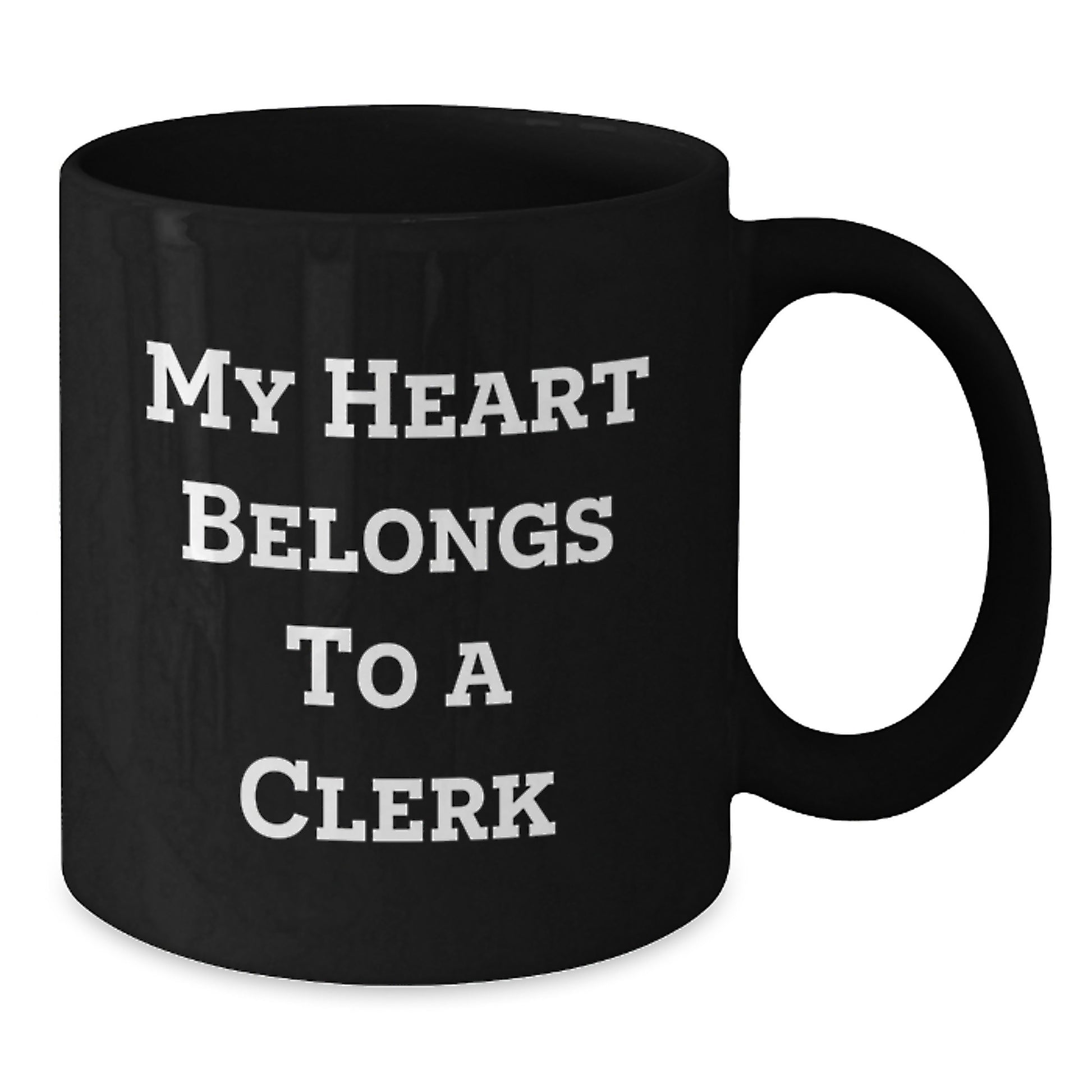 Funny Clerk Gifts from Friends Unique Black Coffee Mugs My Heart Belongs To A Clerk for Graduation - Additional