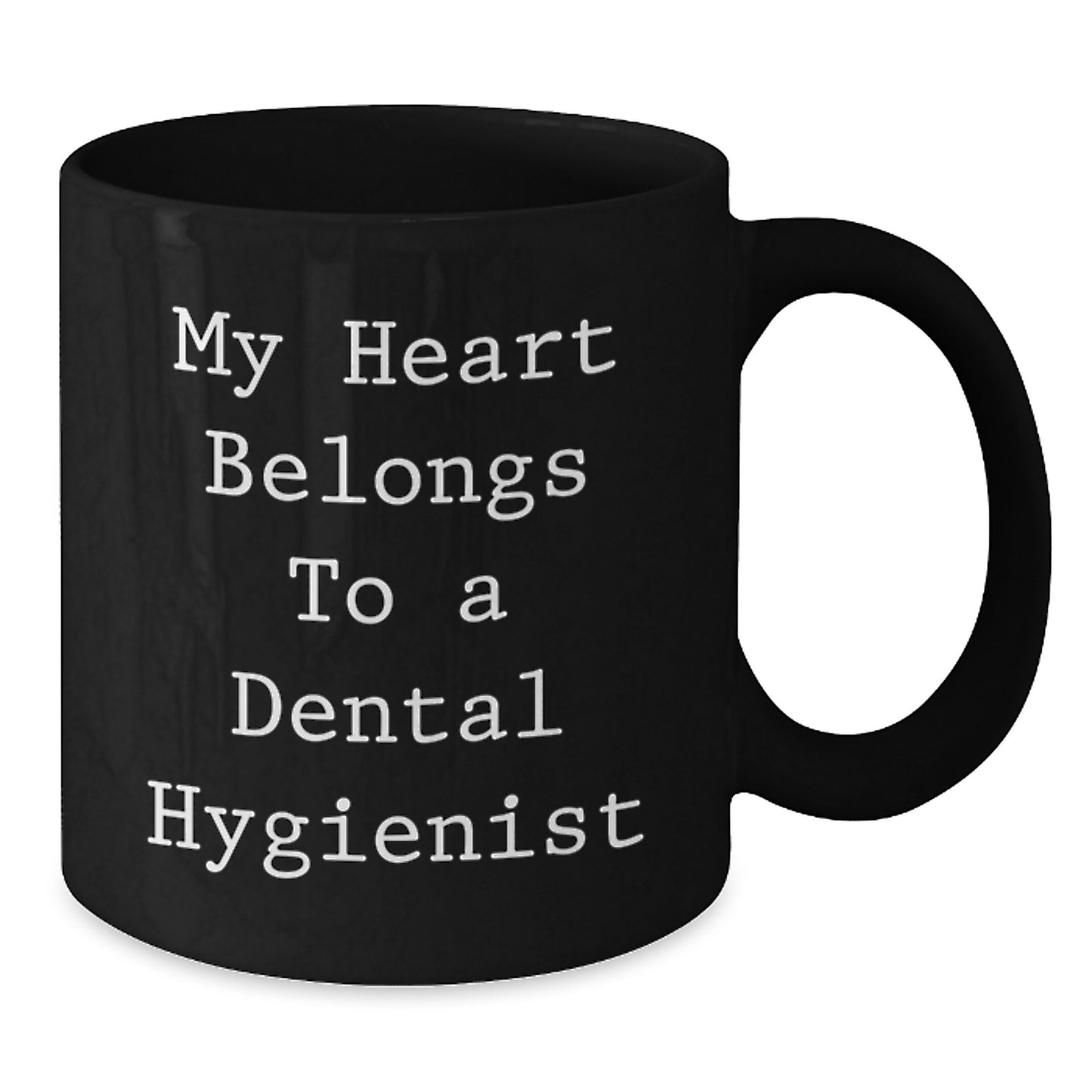 Funny Dental Hygienist Birthday Unique Gifts from Men to Women, Black Coffee Mug, My Heart Belongs To A Dental Hygienist - Additional