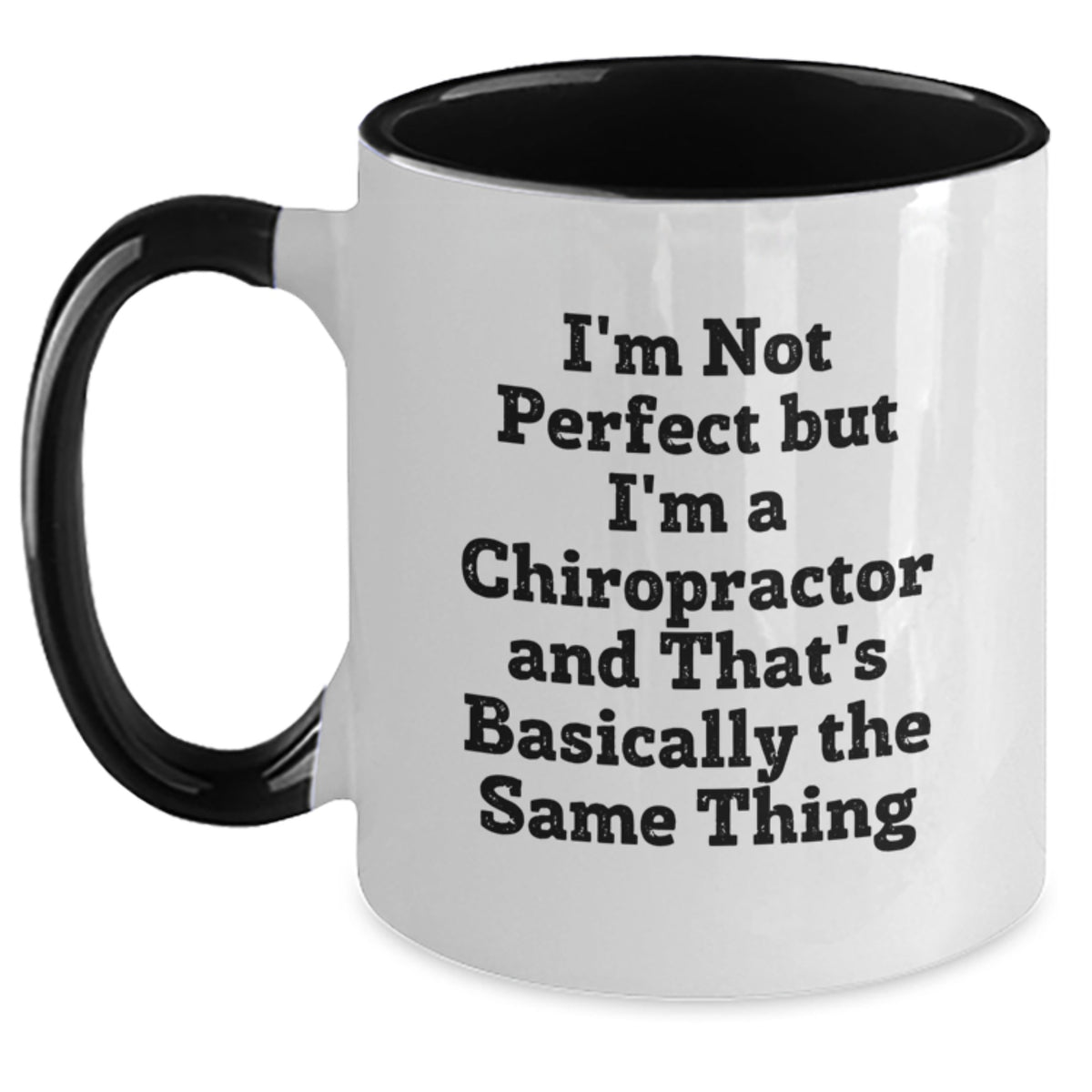 Chiropractor Gift for Him - Humorous Quote Keepsake Two Tone Coffee Mug - Main