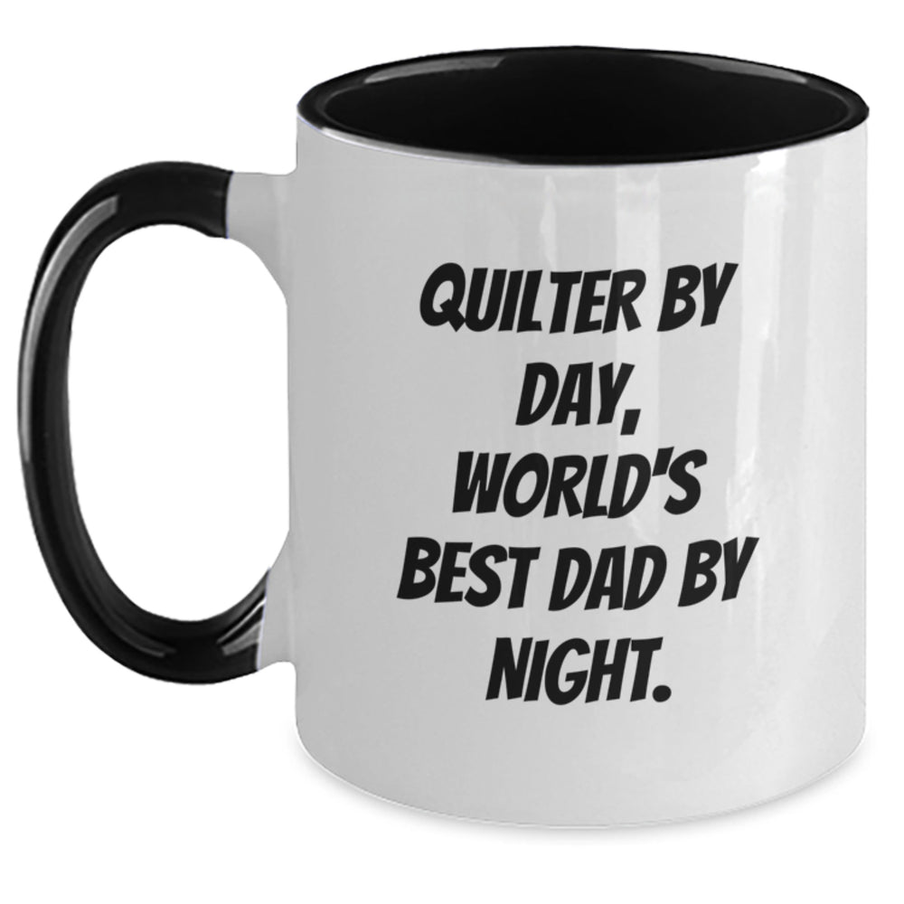 Quilter By Day, World's Best Dad By Night. Funny Quilter Gifts from Men to Quilter Graduation Two Tone Coffee Mug - Main