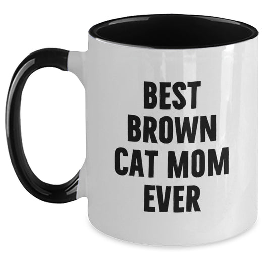 Funny Brown Cat Gifts for Friends from Mom, Unique Two Tone Coffee Mug, Best Brown Cat Mom Ever Quote, Birthday Unique Gift for Brown Cat Lovers - Main