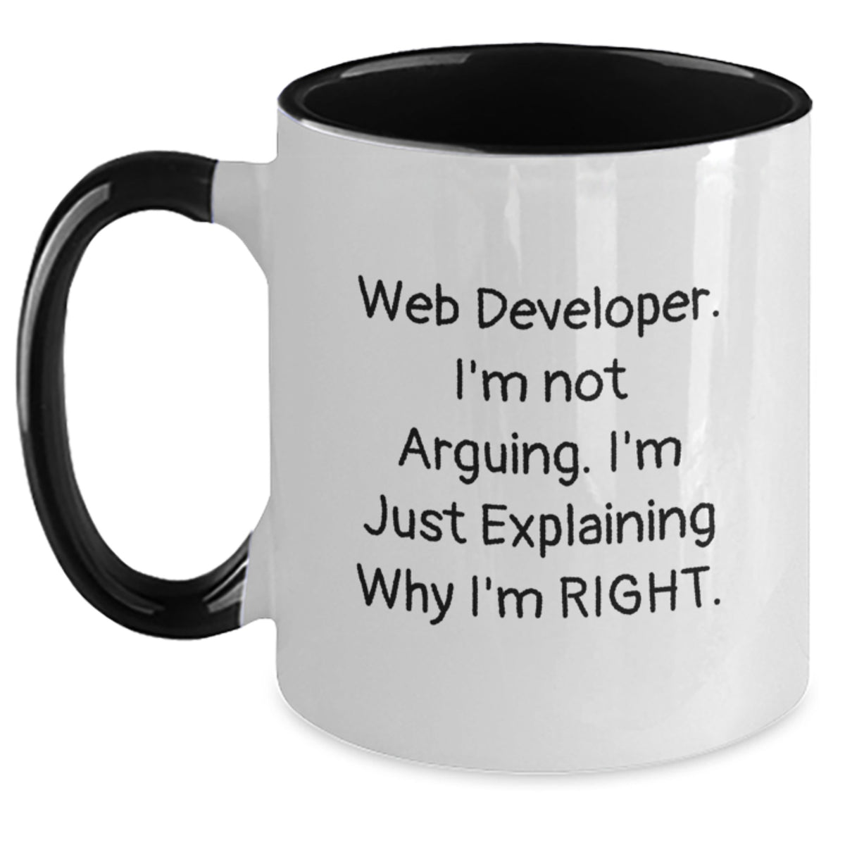 Web Developer Humor Gifts from Friends for Men, Funny Two Tone Coffee Mug, Graduation Unique Gifts, I'm Not Arguing. I'm Just Explaining Why I'm Right. - Main