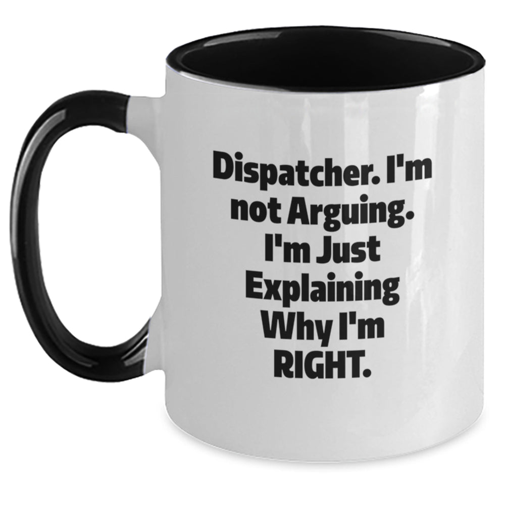 Dispatcher Humor Gifts from Coworkers to Friends - Funny Two Tone Coffee Mug for Graduation - Main