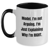 Load image into Gallery viewer, Funny Model Gifts, Model Mug, 'I'm Not Arguing. I'm Just Explaining Why I'm Right.' Birthday Unique Gifts from Friends - Main
