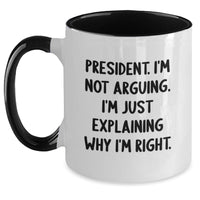 Load image into Gallery viewer, President Gifts Funny Quote Two Tone Coffee Mug for Birthday, Gifts from Men, Gifts for President, Funny President Gifts, Birthday Unique Presents - Main
