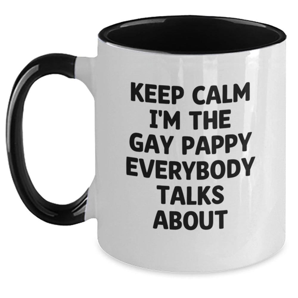 Funny Pappy Two Tone Coffee Mug Gifts from Friends for Birthday, Keep Calm I'm The Gay Pappy Everybody Talks About - Main