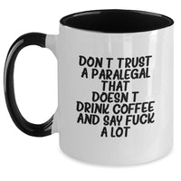 Load image into Gallery viewer, Funny Paralegal Gifts from Coworkers - Don&#39;t Trust A Paralegal That Doesn&#39;t Drink Coffee And Say F--k A Lot, Two Tone Coffee Mug for Paralegal Graduation - Main
