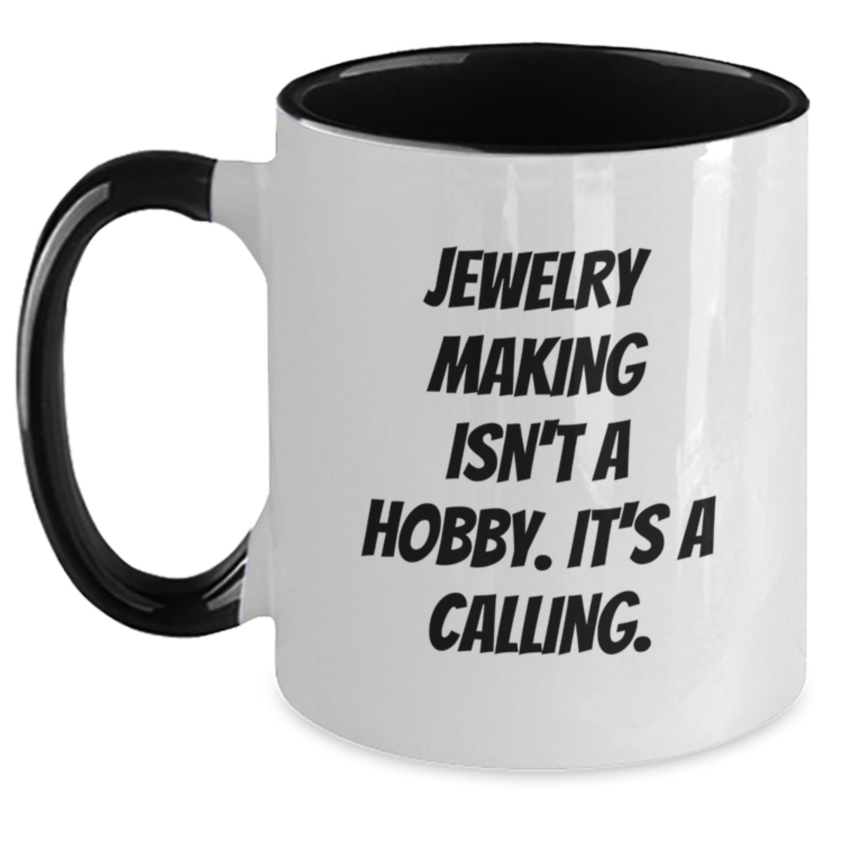 Unique Gifts from Jewelry Makers for Friends - 'Jewelry Making Isn't A Hobby. It's A Calling.' Two Tone Coffee Mug, Funny Jewelry Making Christmas Unique Gifts - Main