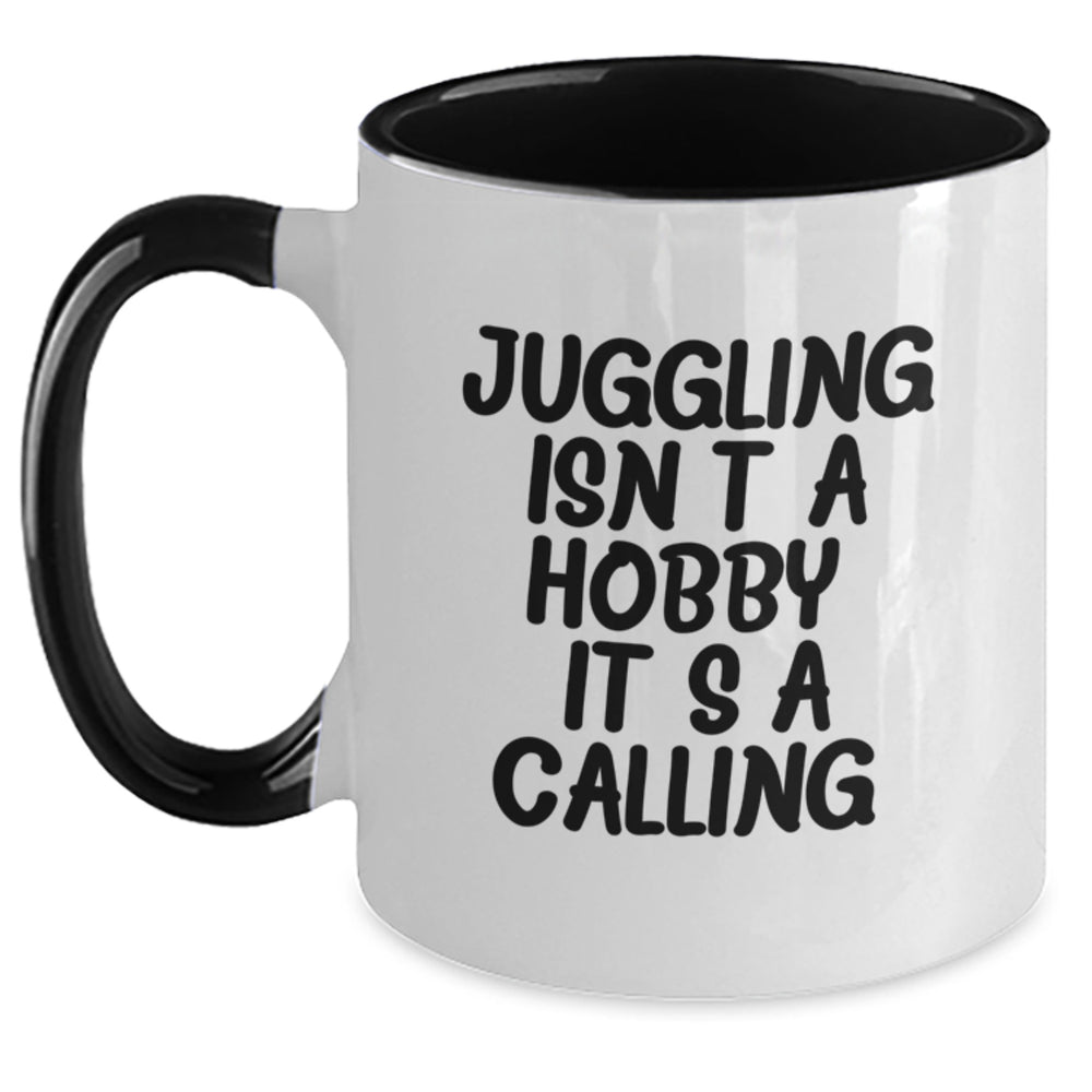 Funny Juggling Gifts from Friends for Juggling Enthusiasts, Juggling Isn't A Hobby. It's A Calling., Christmas Unique Mugs for Men and Women, Juggling Two Tone Coffee Mug - Main