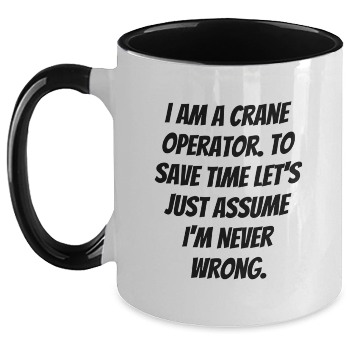Funny Crane Operator Gifts for Men - Two Tone Coffee Mug with I Am a Crane Operator Quote, Black White, Red White, Navy White, Pink White - Gifts from Men to Friends - Main