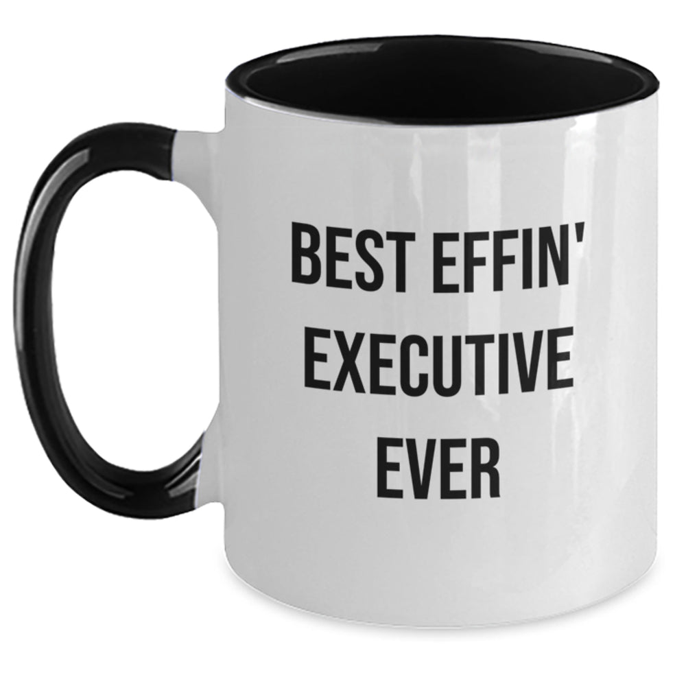 Funny Executive Gifts from Friends Unique Two Tone Coffee Mugs Best Effin' Executive Ever Quote Christmas Unique Gifts - Main