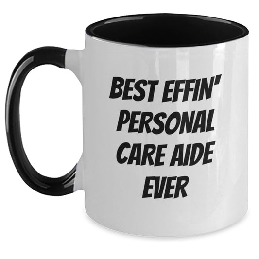 Funny Gifts from Family for Personal Care Aide Best Effin' Ever, Two Tone Coffee Mug for Graduation - Main