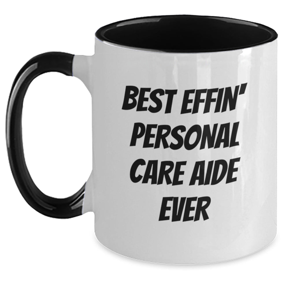 Funny Gifts from Family for Personal Care Aide Best Effin' Ever, Two Tone Coffee Mug for Graduation - Main
