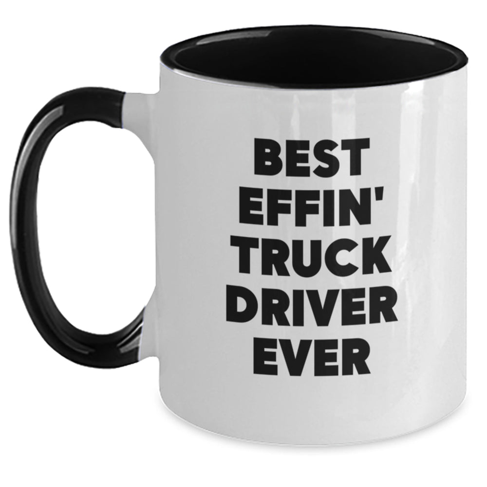 Funny Truck Driver Gifts from Friends for Men, Unique Christmas Unique Gifts, Best Effin' Truck Driver Ever Two Tone Coffee Mug - Main