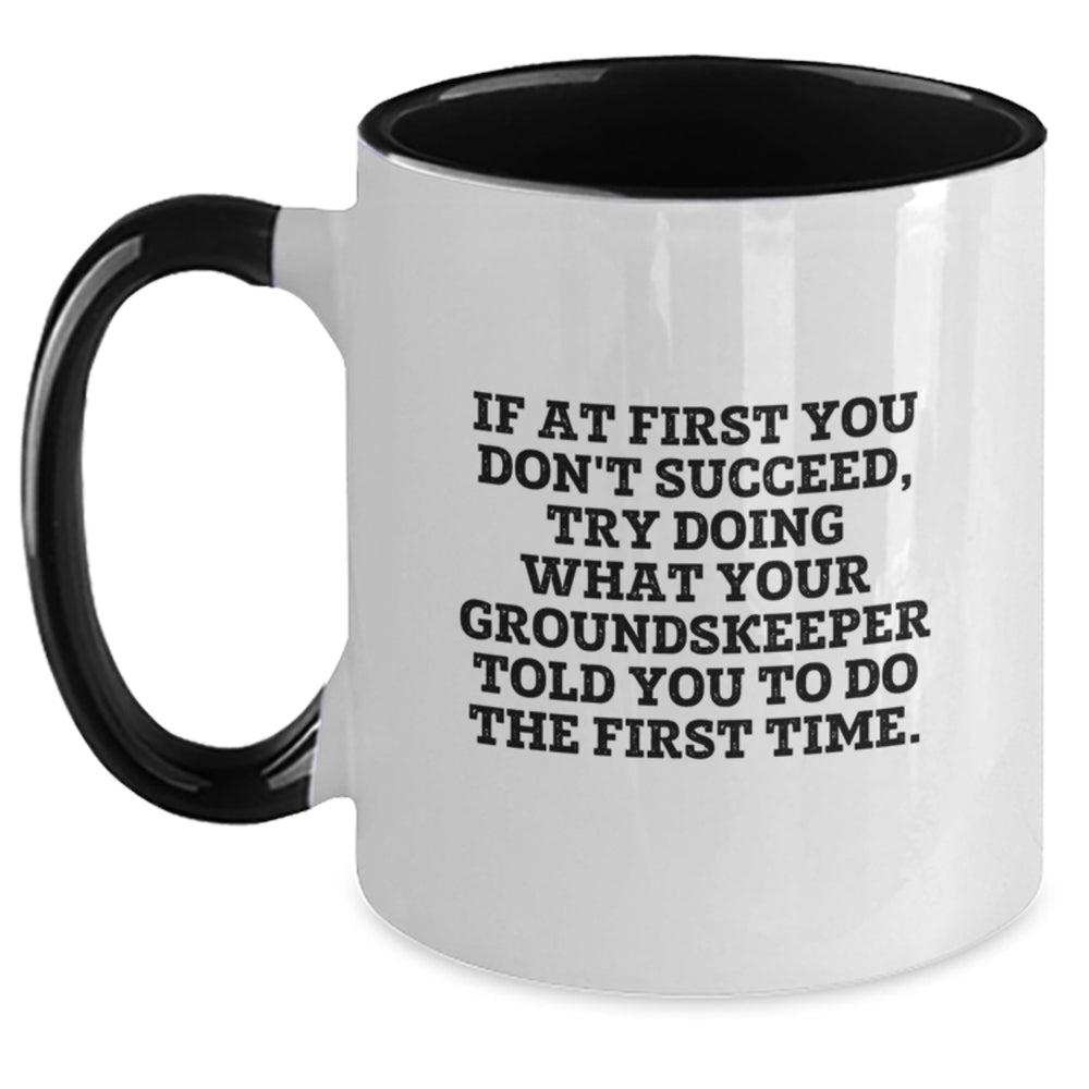Funny groundskeeper Gifts from Friends: Two Tone Coffee Mug with Inspirational Quote, Graduation Unique Gifts for Him or Her - Main