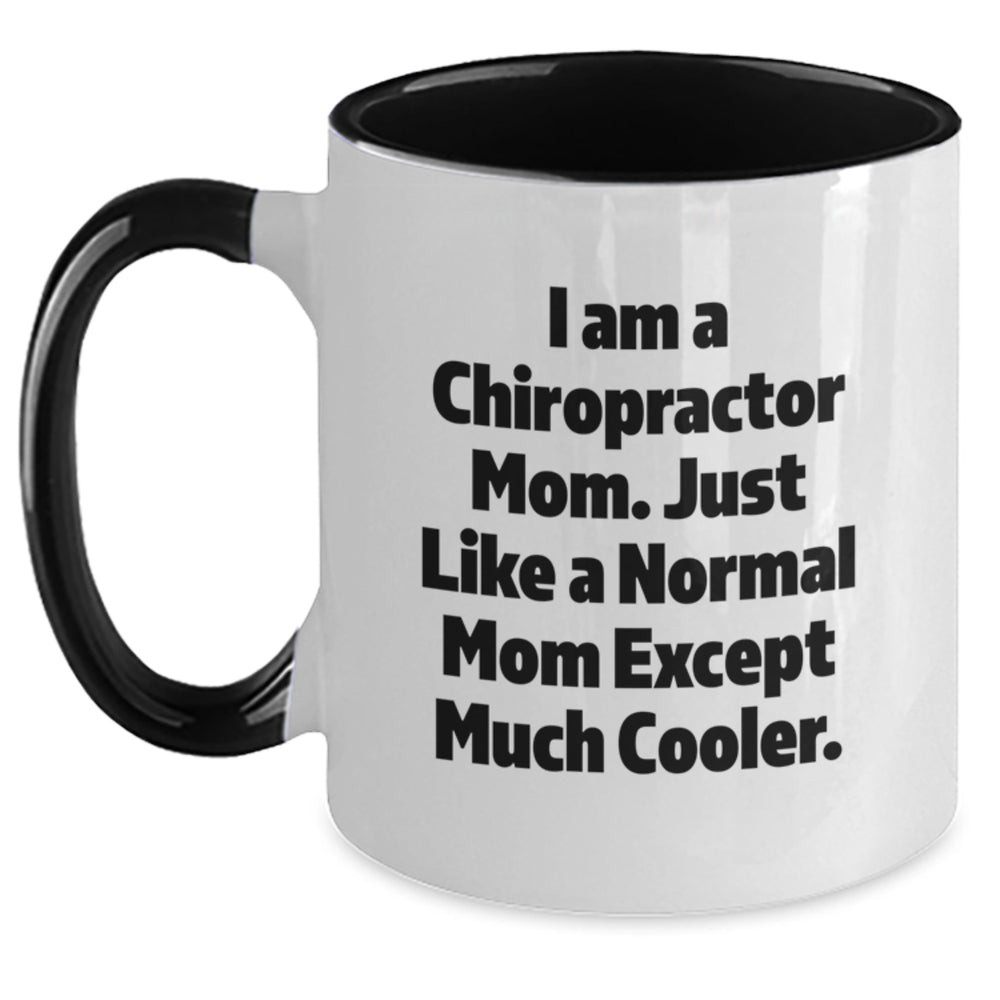 Chiropractor Mom Funny Coffee Mugs Gifts from Family, Friends, and Coworkers, Birthday Unique Gifts for Chiropractor, I Am A Chiropractor Mom Quote, Two Tone Ceramic Mug - Main