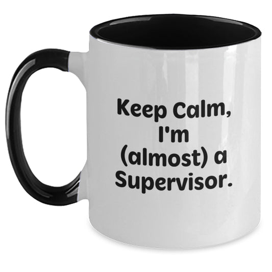 Funny Supervisor Gifts from Friends, Unique Two Tone Coffee Mug 'Keep Calm, I'm (almost) A Supervisor' for Supervisor Mom on Mother's Day - Main