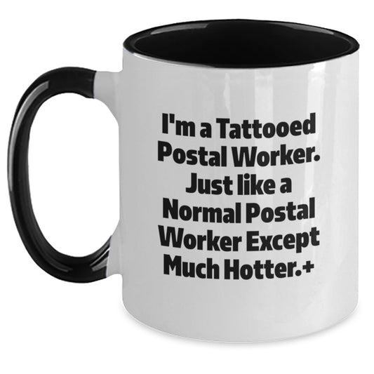Funny Postal Worker Gifts, Unique Mother's Day Unique Gifts for Postal Worker, Two Tone Coffee Mug - Gifts from Men, Friends, Family - 'I'm A Tattooed Postal Worker' - Main