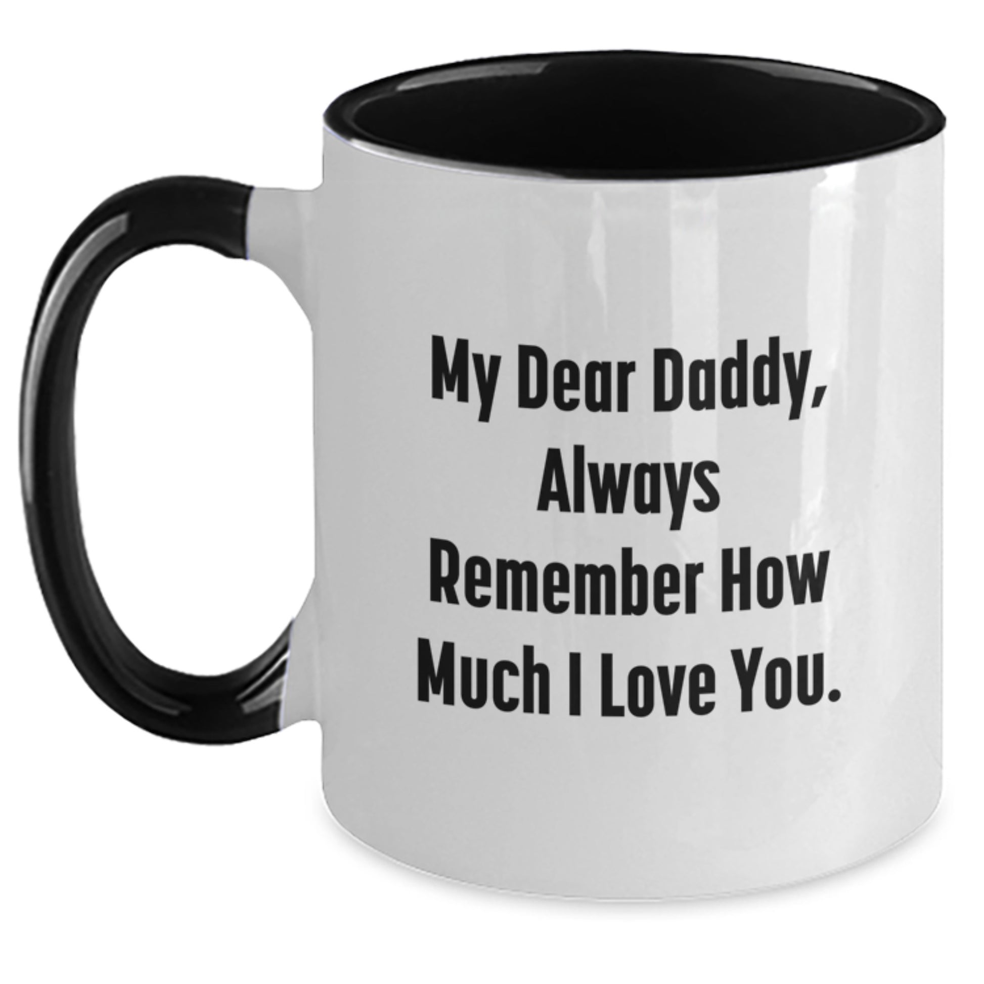 Funny Daddy Love Quote Two Tone Coffee Mug Gifts from Men for Daddy on Valentine's Unique Gifts - Main